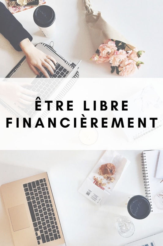 Être Libre Financièrement